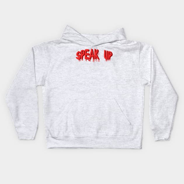 Speak up Kids Hoodie by ramith-concept